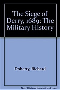 The Siege of Derry: A Military History (Hardcover)