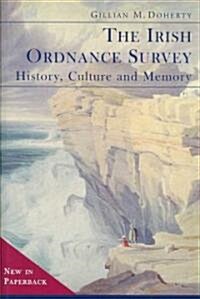 The Irish Ordnance Survey: History, Culture and Memory (Paperback)