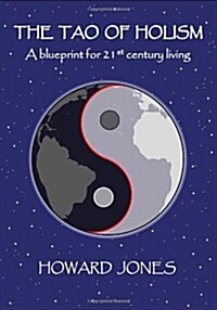 The Tao of Holism : A Blueprint for 21st Century Living (Paperback)