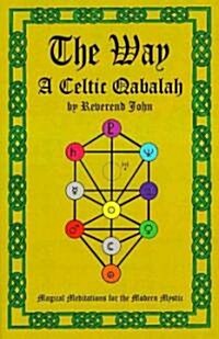 The Way : A Celtic Qabalah (Paperback)