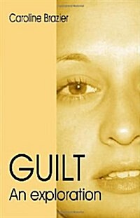 Guilt : An Exploration (Paperback)