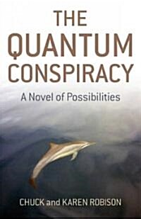 The Quantum Conspiracy : A Novel of Possibilities (Paperback)