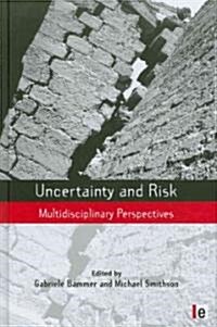 Uncertainty and Risk : Multidisciplinary Perspectives (Hardcover)