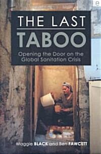 The Last Taboo : Opening the Door on the Global Sanitation Crisis (Paperback)