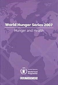 Hunger and Health : World Hunger Series 2007 (Hardcover)