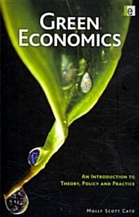 Green Economics : An Introduction to Theory, Policy and Practice (Paperback)