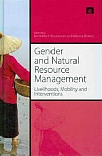 Gender and Natural Resource Management : Livelihoods, Mobility and Interventions (Hardcover)