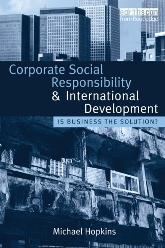 Corporate Social Responsibility and International Development : Is Business the Solution? (Paperback)