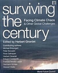 Surviving the Century : Facing Climate Chaos and Other Global Challenges (Paperback)