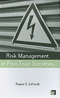 Risk Management in Post-Trust Societies (Paperback)
