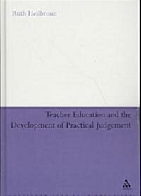 Teacher Education and the Development of Practical Judgement (Hardcover)