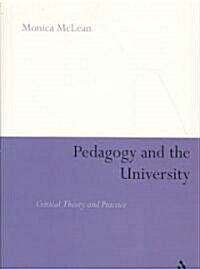 Pedagogy and the University : Critical Theory and Practice (Paperback)