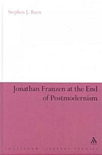 Jonathan Franzen at the End of Postmodernism (Hardcover)