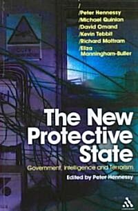 The New Protective State : Government, Intelligence and Terrorism (Paperback)