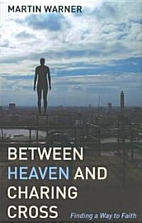 Between Heaven and Charing Cross (Paperback)