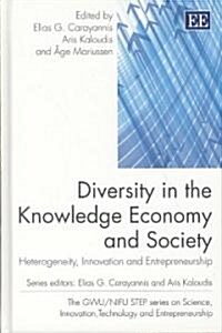 Diversity in the Knowledge Economy and Society : Heterogeneity, Innovation and Entrepreneurship (Hardcover)