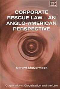 Corporate Rescue Law – An Anglo-American Perspective (Hardcover)