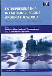 Entrepreneurship in Emerging Regions Around the World : Theory, Evidence and Implications (Hardcover)