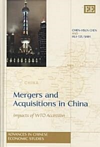 Mergers and Acquisitions in China : Impacts of WTO Accession (Hardcover)