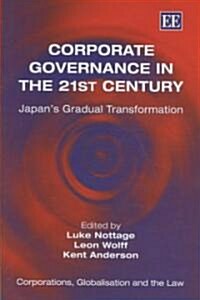 Corporate Governance in the 21st Century : Japan’s Gradual Transformation (Hardcover)