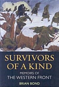 Survivors of a Kind : Memoirs of the Western Front (Hardcover)