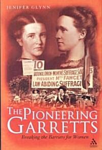 The Pioneering Garretts : Breaking the Barriers for Women (Hardcover)