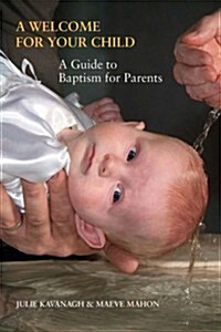 A Welcome for Your Child: A Guide to Baptism for Parents (Paperback)