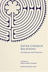 Inter-Church Relations: Developments and Perspectives (Paperback)