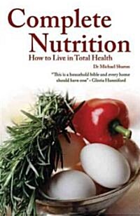 Complete Nutrition : How to Live in Total Health (Paperback, 4 Revised edition)