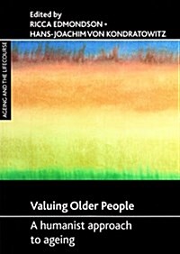 Valuing Older People : A Humanist Approach to Ageing (Paperback)