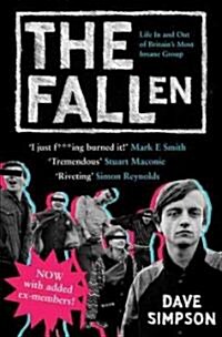 The Fallen : Life In and Out of Britains Most Insane Group (Paperback, Main)