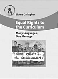 Equal Rights to the Curriculum : Many Languages, One Message (Hardcover)