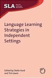 Language Learning Strategies In Independent Settings (Paperback)