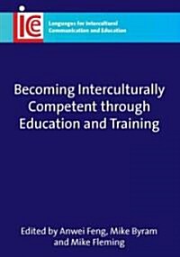 Becoming Interculturally Competent Through Education and Training (Paperback)