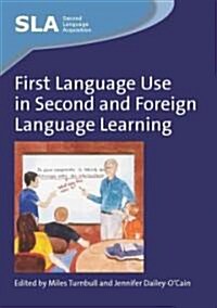 First Language Use in Second and Foreign Language Learning (Paperback)