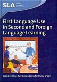 First Language Use in Second and Foreign Language Learning (Hardcover)