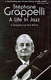 Stephane Grappelli: A Life in Jazz (Paperback)