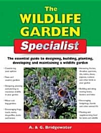 The Wildlife Garden Specialist (Paperback, 1st)