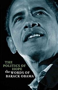 The Politics of Hope : The Words of Barack Obama (Hardcover)