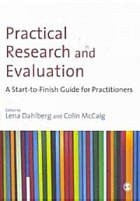 Practical Research and Evaluation : A Start-to-Finish Guide for Practitioners (Paperback)