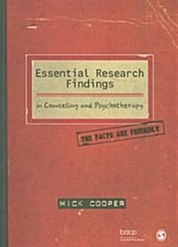 Essential Research Findings in Counselling and Psychotherapy : The Facts are Friendly (Paperback)