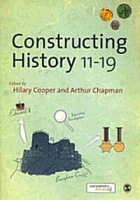 Constructing History 11-19 (Paperback)