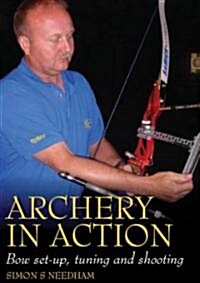 Archery in Action : Bow set-up, tuning and shooting (DVD video)