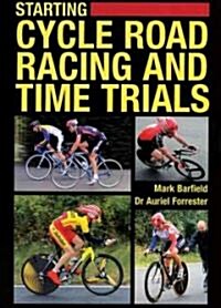 Starting Cycle Road Racing and Time Trials (Paperback)