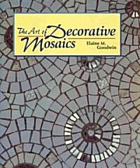 The Art of Decorative Mosaics (Paperback)