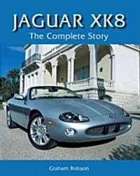 Jaguar XK8 : The Complete Story (Hardcover)