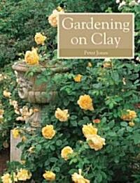 Gardening on Clay (Paperback)