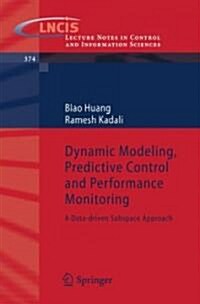 Dynamic Modeling, Predictive Control and Performance Monitoring : A Data-Driven Subspace Approach (Paperback)