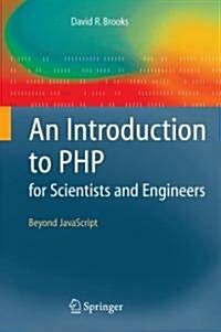 An Introduction to PHP for Scientists and Engineers : Beyond JavaScript (Paperback, 2008 ed.)