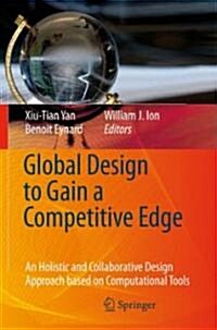 Global Design to Gain a Competitive Edge : An Holistic and Collaborative Design Approach Based on Computational Tools (Hardcover)
